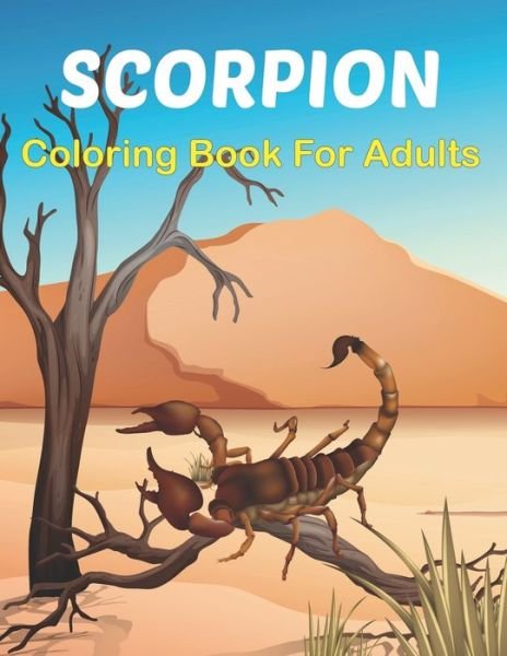 Cover for Rusan Sobinett Press · Scorpion Coloring Book For Adults: Scorpions Relaxing Drawings for Adult &amp; Teenagers Boys and Girls. Vol-1 (Pocketbok) (2021)