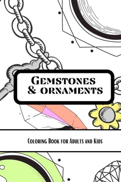 Gemstones & Ornaments: Coloring Book - Ibtissam El Azami - Livros - Independently Published - 9798547318207 - 31 de julho de 2021