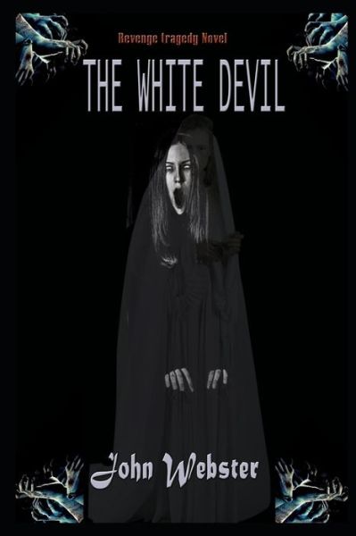 Cover for John Webster · The White Devil By John Webster Illustrated Play (Paperback Book) (2020)