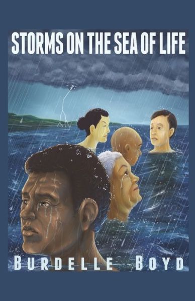 Storms on the Sea of Life - Burdelle Boyd - Kirjat - Independently Published - 9798559454207 - sunnuntai 9. elokuuta 2020