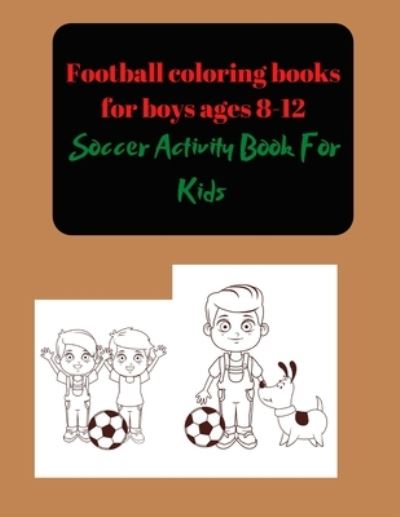 Cover for Project Design · Football coloring books for boys ages 8-12 (Paperback Book) (2021)