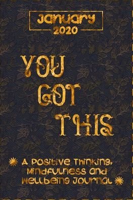 Cover for Good Books · You Got This january 2020 - A Positive Thinking, Mindfulness and Wellbeing Journal (Paperback Bog) (2020)