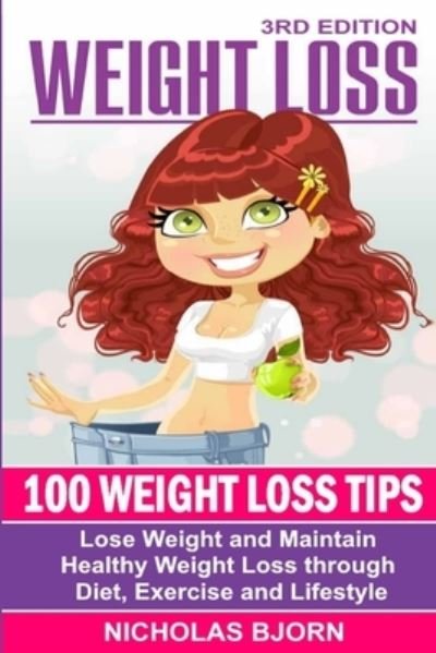 Cover for Nicholas Bjorn · Weight Loss: 100 Weight Loss Tips: Lose Weight and Maintain Healthy Weight Loss through Diet, Exercise and Lifestyle (Pocketbok) (2020)