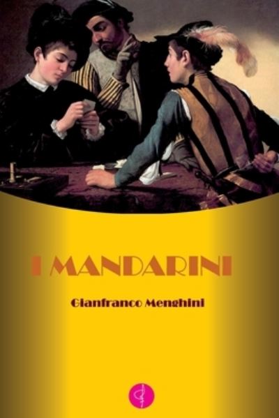 Cover for Gianfranco Menghini · I Mandarini: I politicanti (Paperback Book) (2020)