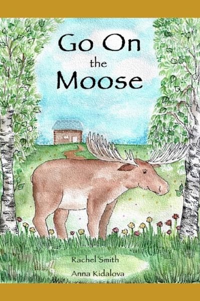 Cover for Rachel Smith · Go On the Moose (Taschenbuch) (2020)