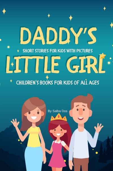 Cover for Salba Dos · DADDY'S LITTLE GIRL - Short Stories For Kids With Pictures (Paperback Book) (2020)