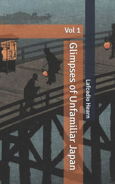 Cover for Lafcadio Hearn · Glimpses of Unfamiliar Japan (Paperback Bog) (2020)