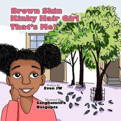 Cover for Evon Jw · Brown Skin Kinky Hair Girl That's Me (Paperback Bog) (2020)