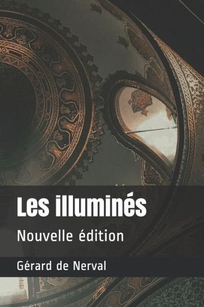Cover for Gerard De Nerval · Les illumines (Pocketbok) (2020)