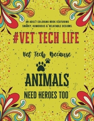 Cover for Neo Coloration · Vet Tech Life Coloring Book (Paperback Bog) (2020)