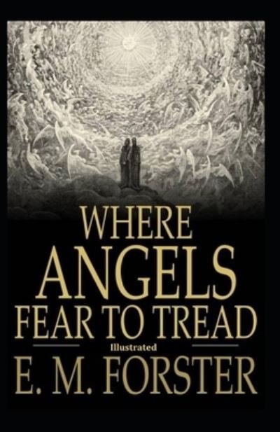 Cover for E. M. Forster · Where Angels Fear to Tread Illustrated (N/A) (2021)
