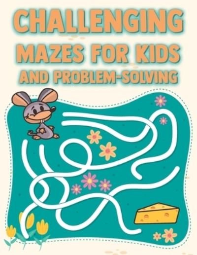 Cover for Sao Pub · Challenging Mazes For Kids and Problem-Solving (Taschenbuch) (2021)