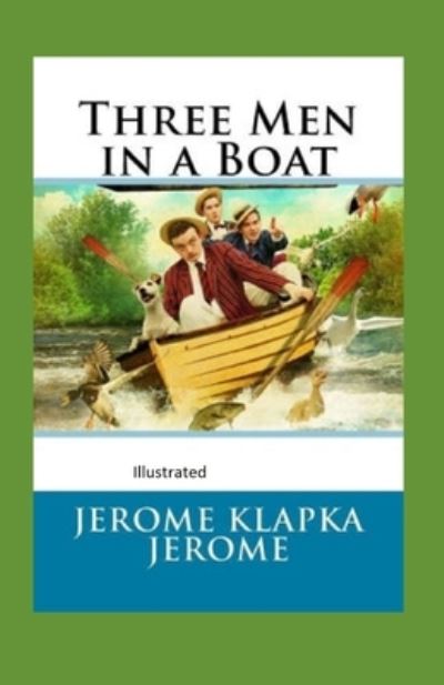 Cover for Jerome K Jerome · Three Men in a Boat Illustrated (Paperback Bog) (2021)