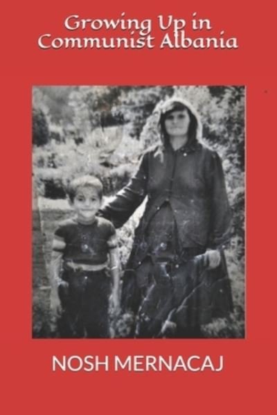 Cover for Nosh Mernacaj · Growing Up in Communist Albania (Paperback Book) (2021)