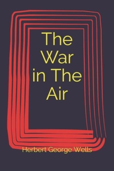 Cover for Herbert George Wells · The War in The Air (Paperback Book) (2021)