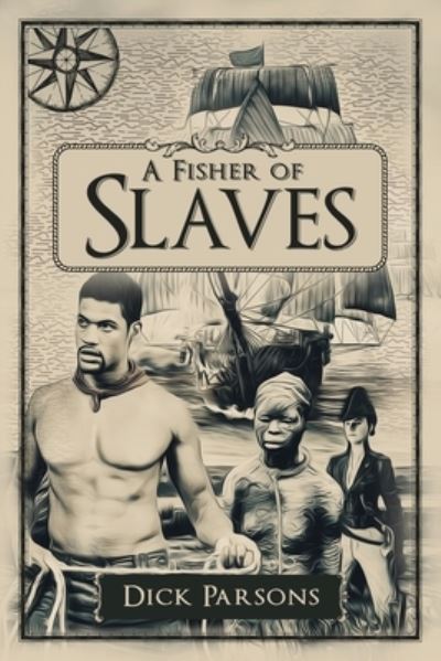 Cover for Dick Parsons · A Fisher of Slaves (Paperback Book) (2022)