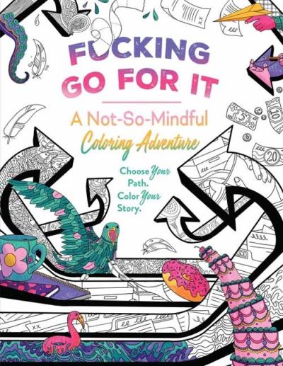 F*cking Go For It: A Not-So-Mindful Coloring Adventure - Erin Kwong - Books - Insight Editions - 9798886633207 - October 24, 2023