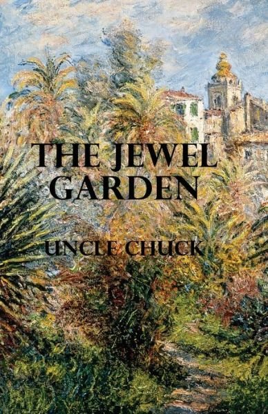 Cover for Uncle Chuck · The Jewel Garden (Pocketbok) (2022)