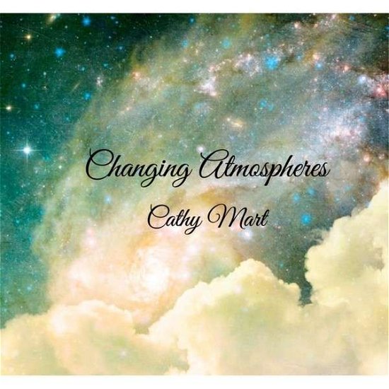 Changing Atmospheres - Cathy Mart - Musiikki -  - 0029882562208 - maanantai 29. huhtikuuta 2013