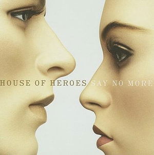 Cover for House of Heroes · Say No More (CD)