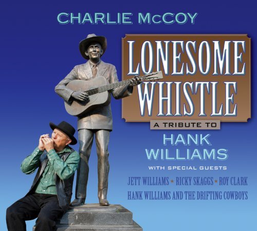 Cover for Charlie Mccoy · Lonesome Whistle: a Tribute to Hank Williams (CD) (2011)