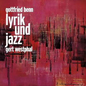 Cover for Gert Westphal · Gottfried Benn Lyrik Und Jazz (CD) (2009)