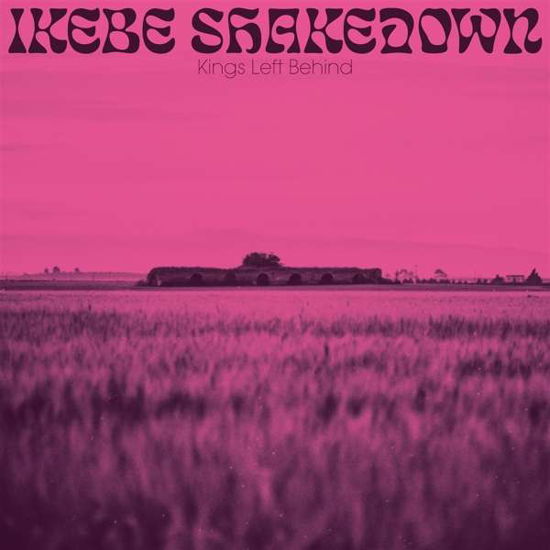 Kings Left Behind - Ikebe Shakedown - Musikk - COLEMINE - 0674862654208 - 16. august 2019