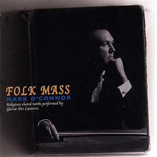 Cover for Mark O'Connor · Folk Mass (CD) (2018)