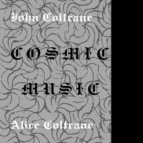 Cosmic Music - Coltrane, John & Alice Coltrane - Musik - SUPERIOR VIADUCT - 0855985006208 - 15. juni 2017
