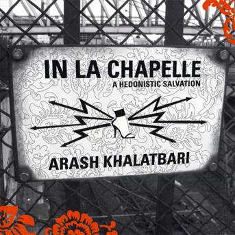 Cover for Khalatbari Arash · In La Chapelle (CD) (2010)