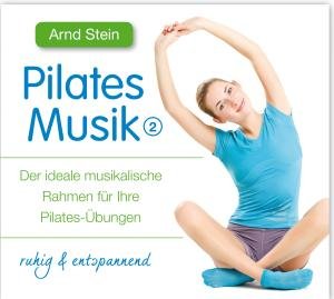 Cover for Arnd Stein · Pilates Musik 2-ruhig &amp; Entspanned (CD) (2012)