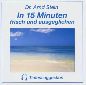 Cover for Arnd Stein · In 15 Minuten Frisch-tiefensuggestion (CD) (1997)