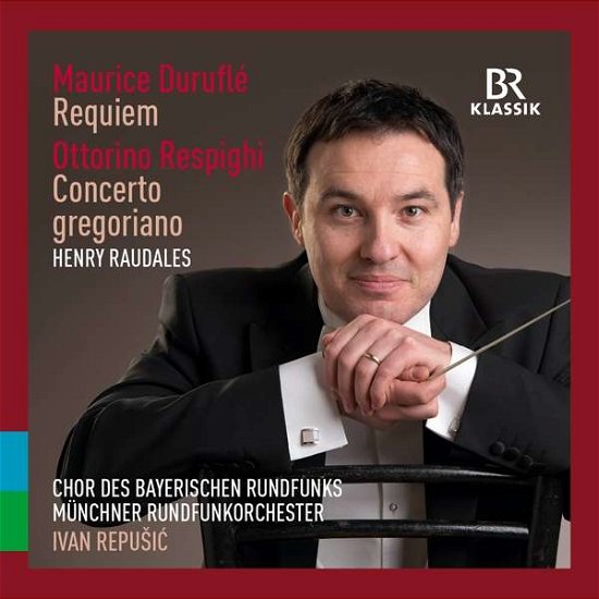 Cover for Durufle / Respighi · Maurice Durufle: Requiem. Ottorino Respighi: Concerto Gregoriano (CD) (2017)