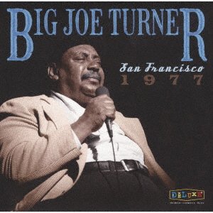 San Francisco 1977 - Big Joe Turner - Musik - ULTRAVYBE - 4526180648208 - 28. april 2023