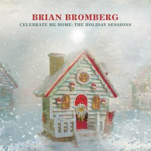 Celebrate Me Home: The Holiday Sessions - Brian Bromberg - Music - KPT - 4909346023208 - November 13, 2020