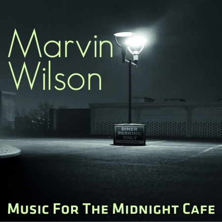 Cover for Marvin Wilson · Music for the Midnight Cafe (CD) (2016)