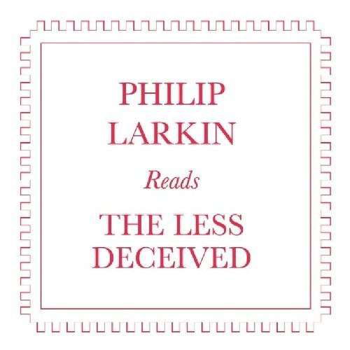 Cover for Philip Larkin · Philip Larkin Reads the Less Deceived (CD) (2012)