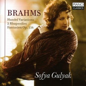 Cover for Sofyaâ gulyak · Brahms - HandelÂ Variations - 2Â Rhapsodies - FantasienÂ Op.Â 116 (CD) (2015)