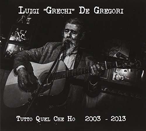 Tutto Quel Che Ho 2003-2013 - De Gregori Grechi Luigi - Musique - HALIDON - 8052086180208 - 17 juillet 2015