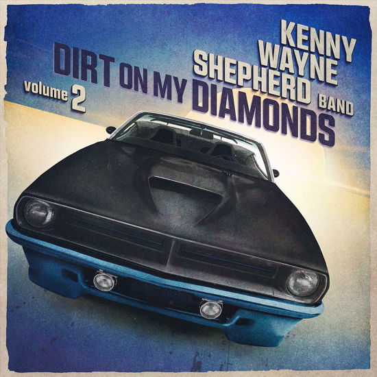 Dirt On My Diamonds Vol. 2 - Kenny Wayne Shepherd - Music - Provogue Records - 8712725747208 - September 20, 2024