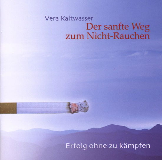 Cover for Vera Kaltwasser · Sanfte Weg Zum Nicht-rauchen (CD) (2002)