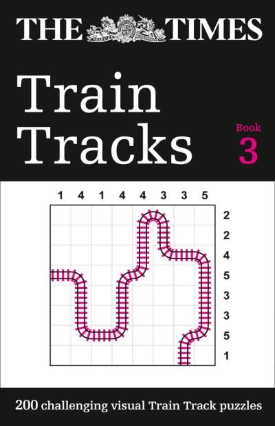 Cover for The Times Mind Games · The Times Train Tracks Book 3: 200 Challenging Visual Logic Puzzles - The Times Puzzle Books (Paperback Bog) (2020)