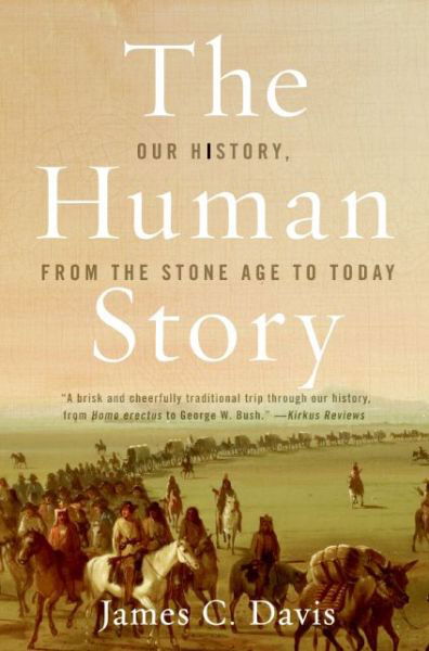 Cover for James C. Davis · The Human Story: Our History, from the Stone Age to Today (Taschenbuch) (2005)