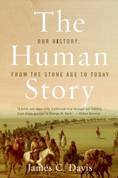 Cover for James C. Davis · The Human Story: Our History, from the Stone Age to Today (Paperback Bog) (2005)