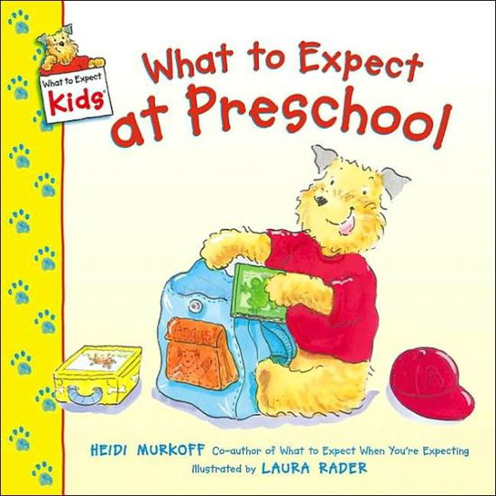 What to Expect at Preschool (What to Expect Kids) - Heidi Murkoff - Books - HarperFestival - 9780060529208 - July 1, 2003