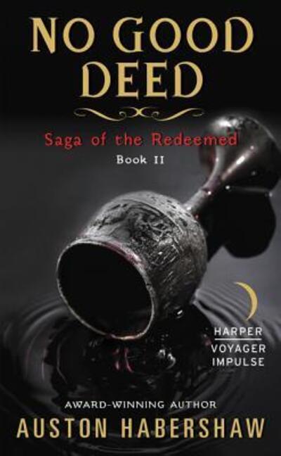 Cover for Auston Habershaw · No Good Deed: Saga of the Redeemed: Book II - Saga of the Redeemed (Paperback Book) (2016)