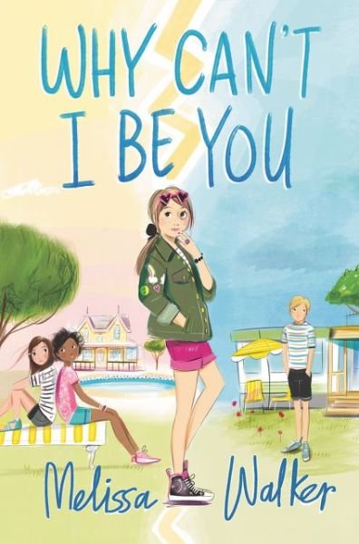 Cover for Melissa Walker · Why Can't I Be You (Innbunden bok) (2018)