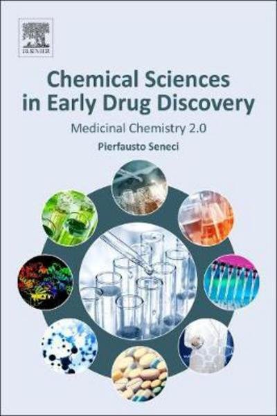 Cover for Seneci, Pierfausto (Interdisciplinary Center for Biomolecular Studies and Industrial Applications (CISI), University of Milan, Italy) · Chemical Sciences in Early Drug Discovery: Medicinal Chemistry 2.0 (Taschenbuch) (2018)