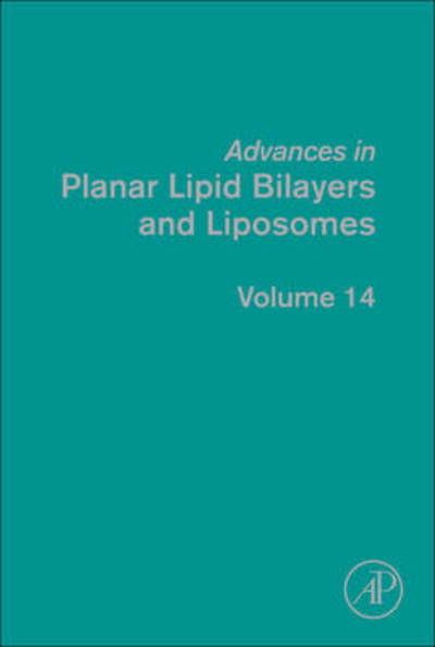 Cover for Ales Iglic · Advances in Planar Lipid Bilayers and Liposomes - Advances in Planar Lipid Bilayers and Liposomes (Hardcover Book) (2011)