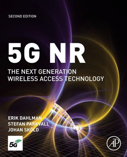 5G NR: The Next Generation Wireless Access Technology - Dahlman, Erik (Ericsson, Sweden) - Books - Elsevier Science Publishing Co Inc - 9780128223208 - September 21, 2020